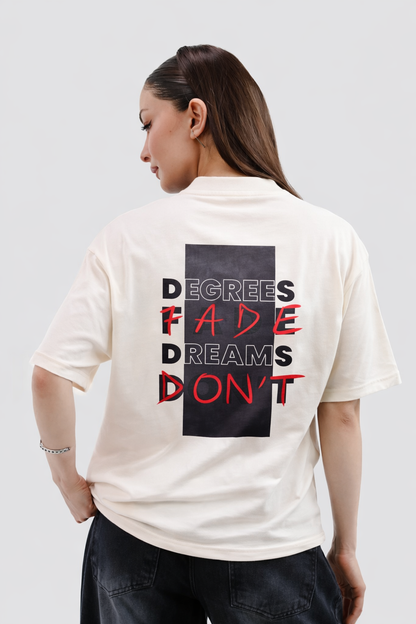 Oversized Tee – Cream (DEGREES FADE DREAMS DONT Print) (UNISEX)